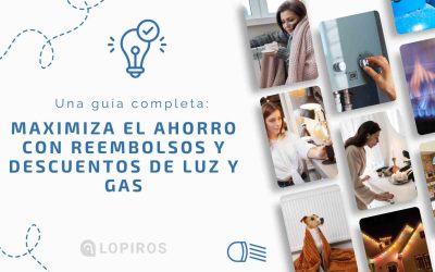 Maximiza el Ahorro con Reembolsos y Descuentos de Luz y Gas: Una guía completa